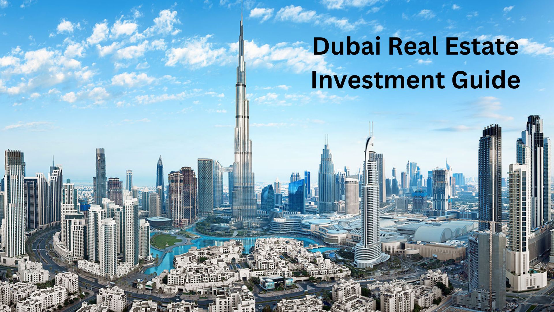 Dubai Real Estate Investment Guide Expert Tips For First Time Buyers 